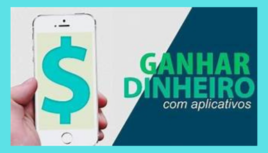 Aplicativos para ganhar dinheiro, quais são os melhores